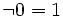 \lnot 0 = 1